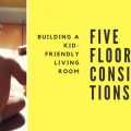 5 Flooring Considerations to Building a Kid-Friendly Living Room