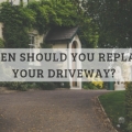 When Should You Replace Your Asphalt Driveway?